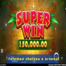 futemax chelsea x arsenal